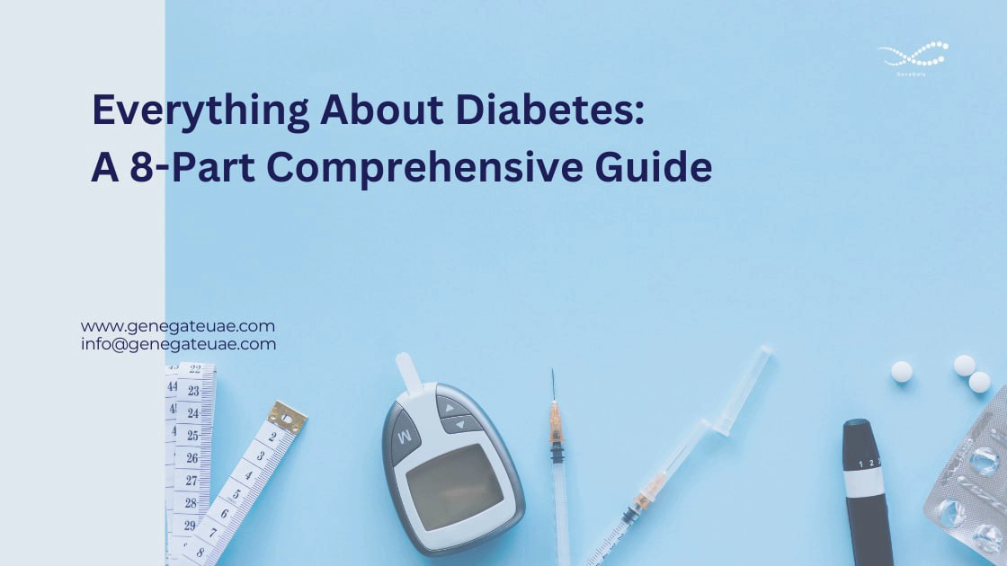 Everything About Diabetes: A 8-Part Comprehensive Guide